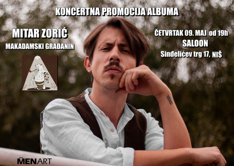 Kantautor Mitar Zorić promoviše svoj prvi album “Makadamski građanin” u Nišu! Pozivamo vas na koncertnu promociju albuma: četvrtak, 9.maj, Saloon, od 19h!