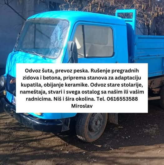 Odvoz šuta, prevoz peska. Rušenje pregradnih zidova i betona, priprema stanova za adaptaciju kupatila, obijanje keramike. Odvoz stare stolarije, nameštaja, stvari i svega ostalog sa našim ili vašim radnicima. Niš i šira okolina. Tel. 0616553588 Miroslav